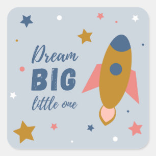 Adesivo Quadrado Dream Big Little One Cute Cartoon Space Rocket