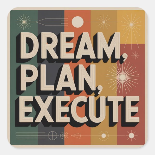 Adesivo Quadrado Dream, Plan, Execute (Frente)