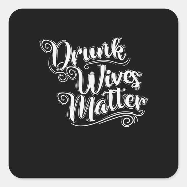 Adesivo Quadrado Drunk Wives Matter Junggesellenabschied (Frente)