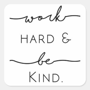 Adesivo Quadrado Duro de trabalho e ser gentil