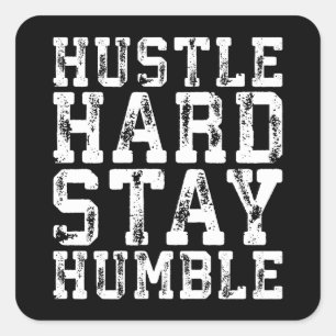 Adesivo Quadrado Duro Hustle, Mantenha-se humilde - Palavras Inspir