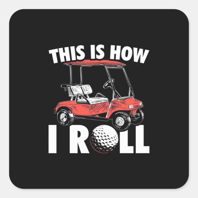 Adesivo Quadrado É Assim Que O Golfer Roll (Frente)