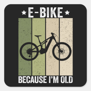 Adesivo Quadrado E-Bike Porque Eu Sou Velho Vintage Retro
