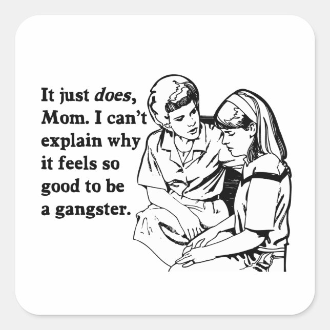 Adesivo Quadrado é bom ser um gangsta gangster (Frente)