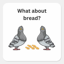 Adesivo Quadrado E o pão?