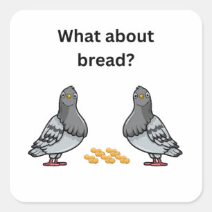 Adesivo Quadrado E o pão?