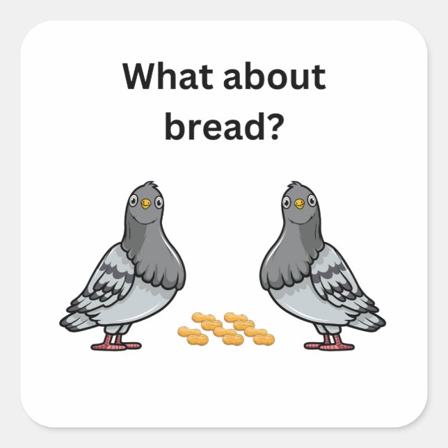 Adesivo Quadrado E o pão? (Frente)