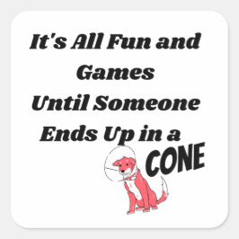 Adesivo Quadrado É tudo divertido e jogos até alguém. Cone