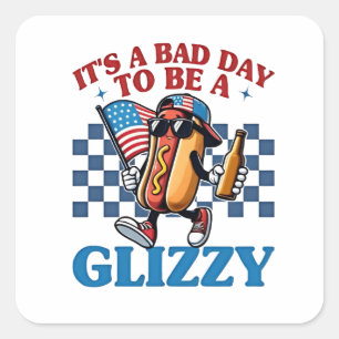 Adesivo Quadrado É um dia ruim ser uma camiseta Glizzy 4 de julho