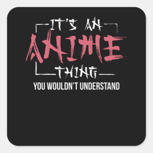 Adesivo Quadrado É uma coisa de anime  Presente em Piso de Animes