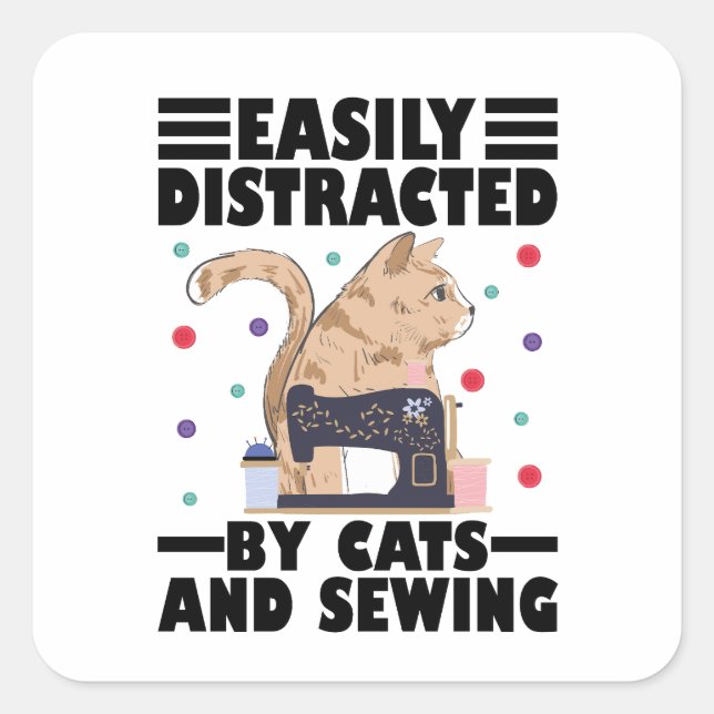 Adesivo Quadrado Easily Distracted By Cats And Sewing cat lover (Frente)