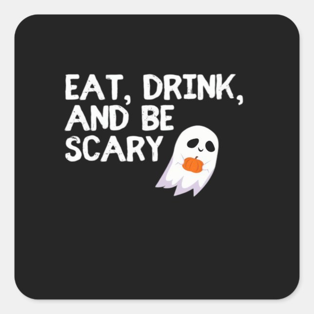 Adesivo Quadrado Eat Drink And Be Scary Halloween Spirit Modern (Frente)