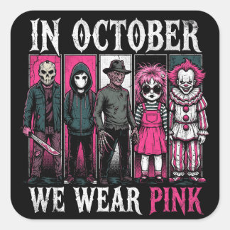 Adesivo Quadrado Em Outubro Nós Usamos Rosa Personagens de Hallowee