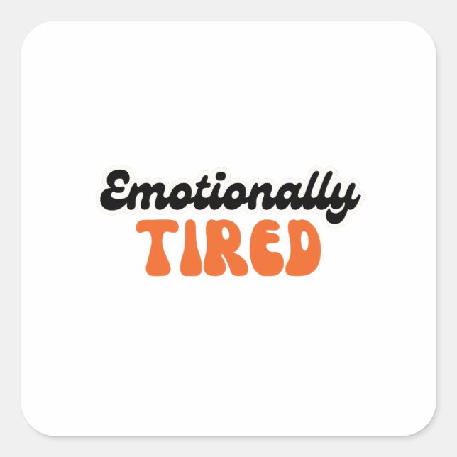Adesivo Quadrado Emotionally Tired Retro Bubble Text Design (Frente)
