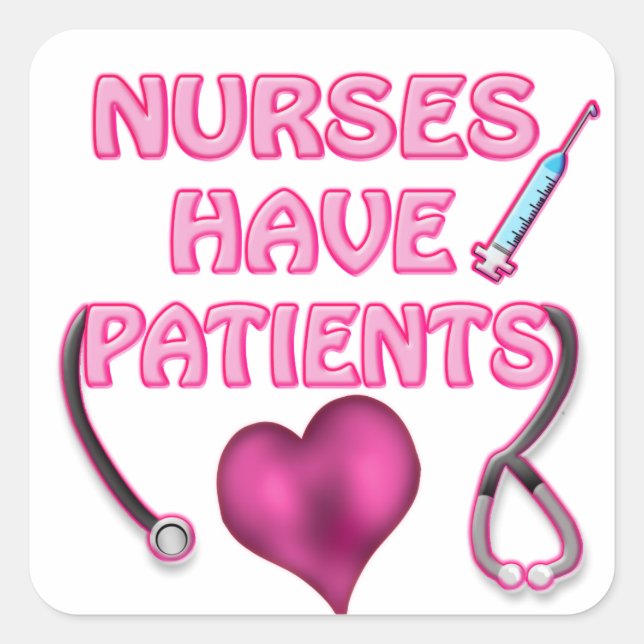 Adesivo Quadrado Enfermeiras têm pacientes! (Frente)