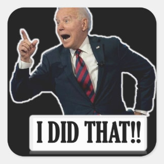 Adesivo Quadrado Engraçado Biden 'Eu Fiz Aquilo' Stickers
