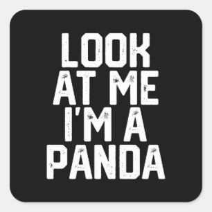 Adesivo Quadrado Engraçado Panda Olhem Para Mim, Sou Um Panda