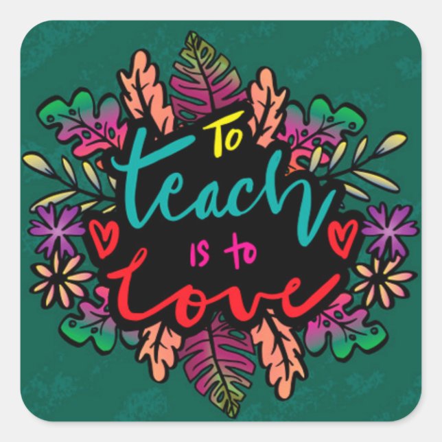 Adesivo Quadrado Ensinar é amar (Frente)
