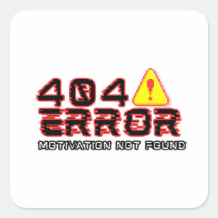Adesivo Quadrado Erro 404 - Motivação não encontrada