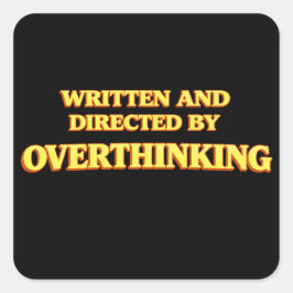 Adesivo Quadrado Escrito e Dirigido por Overthinking