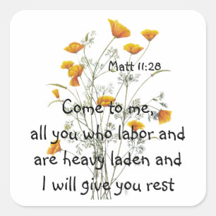 Adesivo Quadrado Escritura de bíblias, Matt 11:28 Flora Poppy Cali