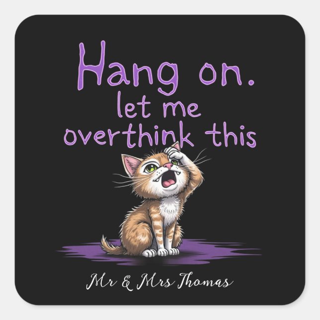 Adesivo Quadrado Espere, Deixe-Me Pensar Sobretudo Sobre Este Inver (Frente)