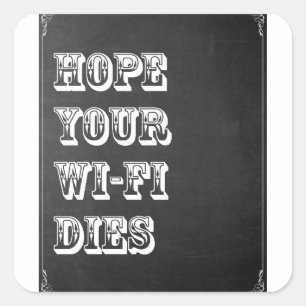 Adesivo Quadrado Espero que o Wi-Fi morra