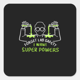 Adesivo Quadrado Esqueça a segurança do laboratório, quero super