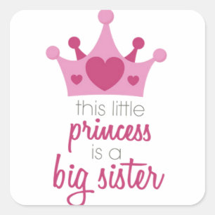 Adesivo Quadrado Esta princesa pequena é a irmã mais velha