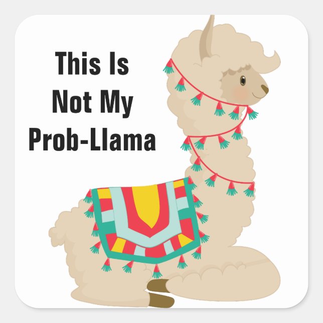 Adesivo Quadrado Este não é o meu problema Llama Stickers (Frente)