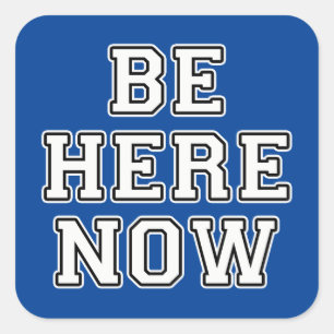 Adesivo Quadrado Esteja Aqui Agora