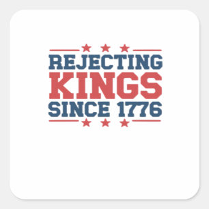 Adesivo Quadrado Estilo Clássico Rejeitando Reis Desde 1776