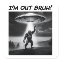 Estou fora, Bruh! UFO Bigfoot