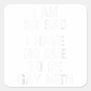 Adesivo Quadrado Estou Tão Triste Que Não Tenho Ninguém Para Estar 