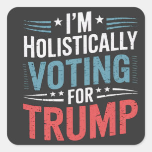 Adesivo Quadrado Estou votando Holisticamente em Trump Election Har