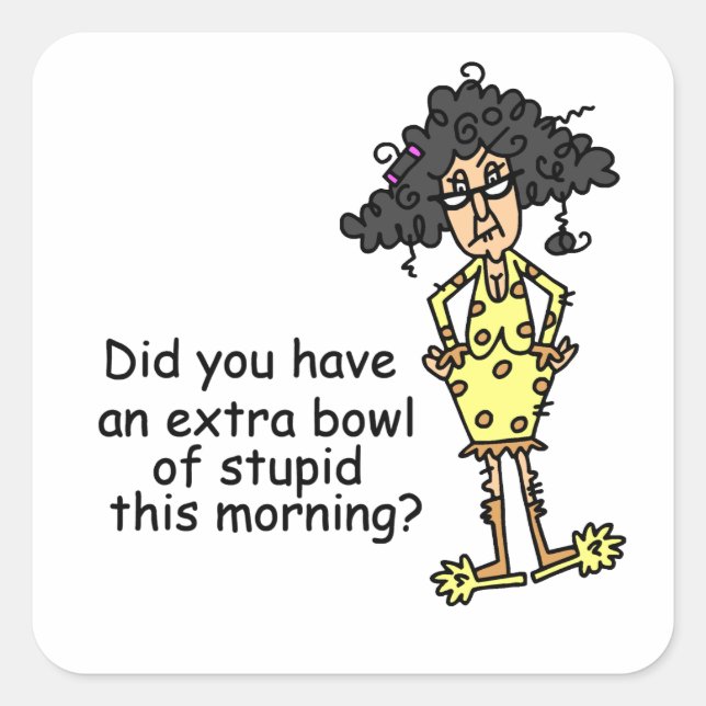Adesivo Quadrado Estupidez Humor (Frente)