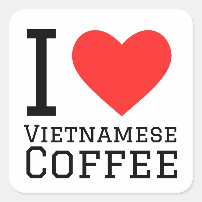 Adesivo Quadrado Eu adoro café vietnamita (Frente)