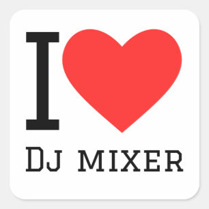 Adesivo Quadrado Eu adoro Dj Mixer