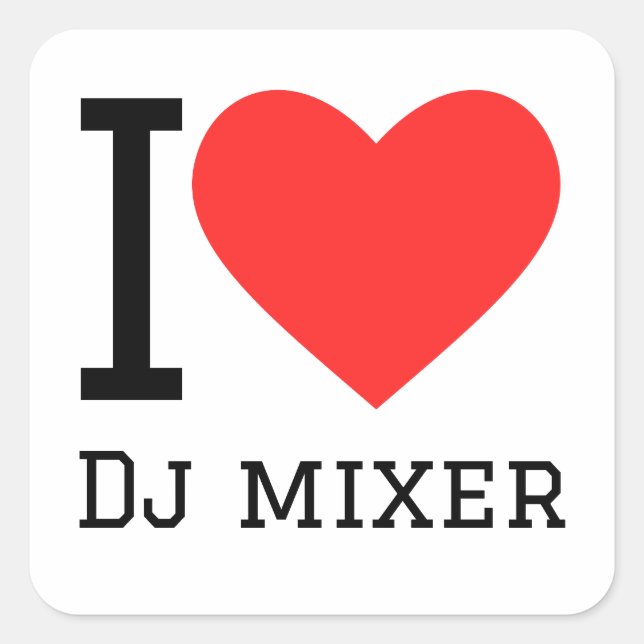 Adesivo Quadrado Eu adoro Dj Mixer (Frente)
