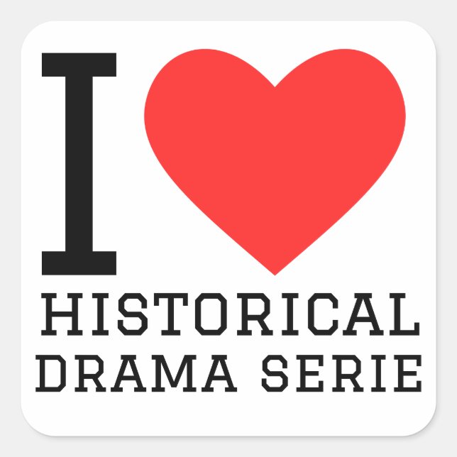 Adesivo Quadrado Eu amo séries históricas de drama (Frente)