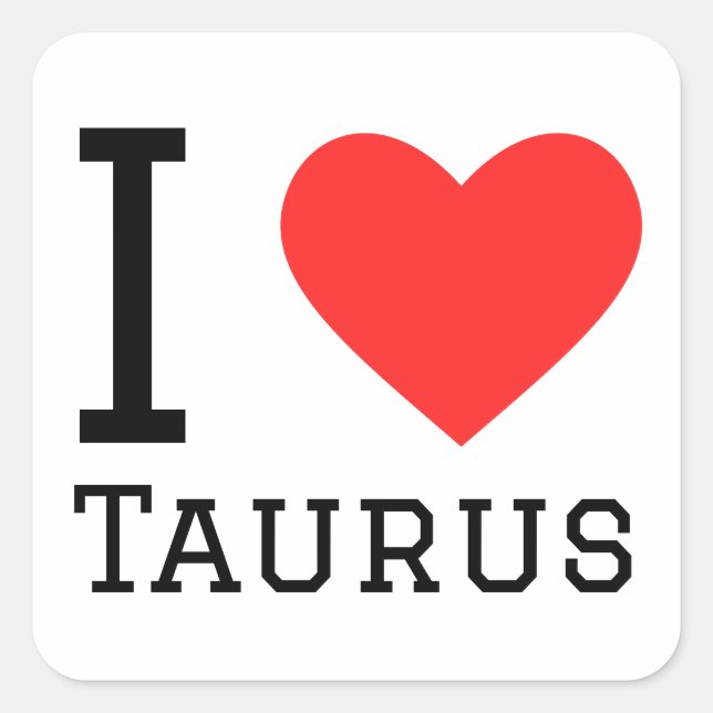 Adesivo Quadrado Eu amo Taurus (Frente)