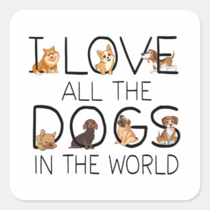 Adesivo Quadrado Eu Amo Todos Os Cachorros Do Mundo Que Adoram Pres
