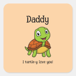 Adesivo Quadrado Eu Amo Totalmente Você Papai! Tartaruga Bonita do