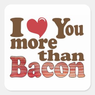 Adesivo Quadrado Eu Amo Você Mais Que Bacon
