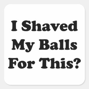 Adesivo Quadrado Eu barbeei minhas bolas para este