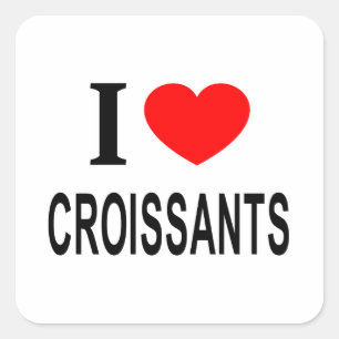 Adesivo Quadrado Eu ❤️ CROISSAN Eu AMO CROISSANTS Eu ADORO CROISSAN