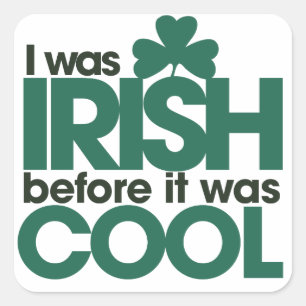 Adesivo Quadrado Eu era irlandês antes que fosse legal