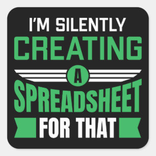 Adesivo Quadrado Eu estou silenciosamente Criando uma planilha para