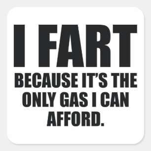 Adesivo Quadrado Eu Fart porque é o único gás que eu posso ter