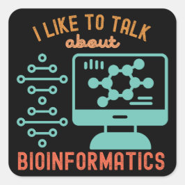 Adesivo Quadrado Eu Gosto de Falar Sobre Bioinformática